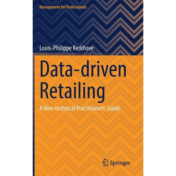Management for Professionals Data-Driven Retailing: A Non-Technical Practitioners' Guide, (Hardcover)