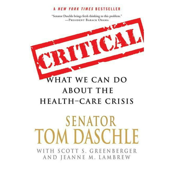 Critical: What We Can Do about the Health-Care Crisis, (Paperback)
