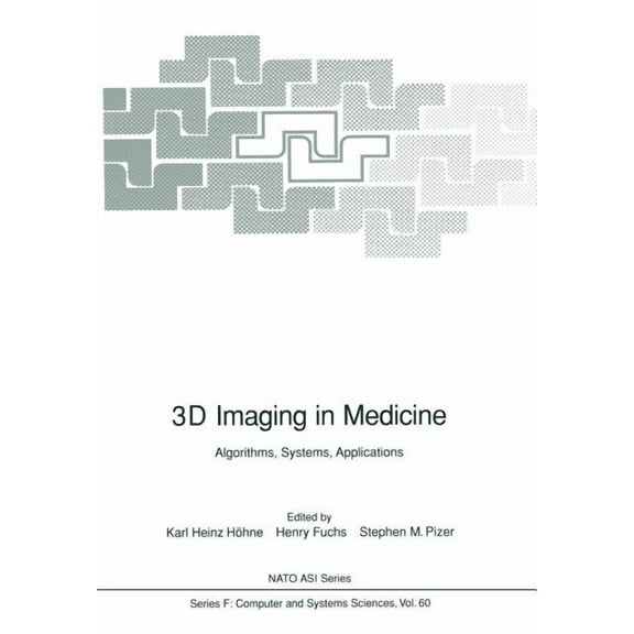 NATO Asi Subseries F: 3D Imaging in Medicine: Algorithms, Systems, Applications, Book 60, (Paperback)