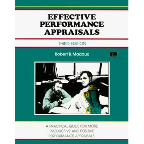 Pre-Owned Effective Performance Appraisals: A Practical Guide for More Productive and Positive Performance Appraisals (Paperback) 1560521961 9781560521969