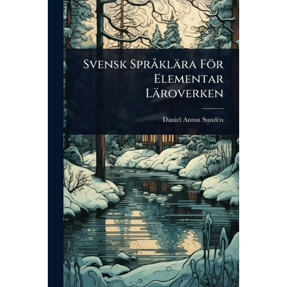 Svensk SprÃ klÃ¤ra FÃ¶r Elementar LÃ¤roverken, (Paperback)