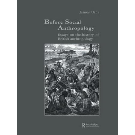 Sample Persuasive Essay High School Before Social Anthropology Essays On The History Of British Anthropology Buy Essays Papers also Essays About Science Before Social Anthropology Essays On The History Of British Essay For High School Application Examples
