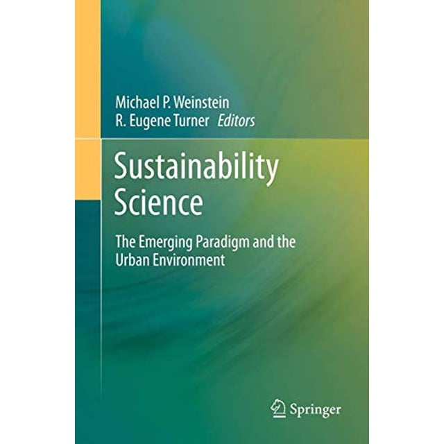 Sustainability Science: The Emerging Paradigm and the Urban Environment