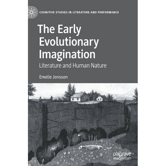 Cognitive Studies in Literature and Perf The Early Evolutionary Imagination: Literature and Human Nature, (Hardcover)