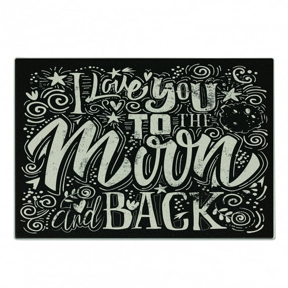 Saying Cutting Board, I Love You to the Moon and Back Lettering Ornaments Illustration, Decorative Tempered Glass Cutting and Serving Board, in 3 Sizes, by Ambesonne