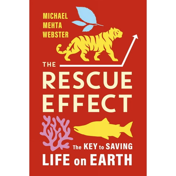 The Rescue Effect: The Key to Saving Life on Earth, (Paperback)