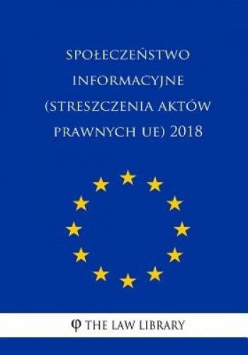 Spoleczenstwo Informacyjne (Streszczenia Akt W Prawnych Ue) 2018 ...