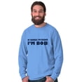 thumbnail image 5 of Course Im Right Im Bob Men's Long Sleeve Tee T Shirt Brisco Brands L, 5 of 6