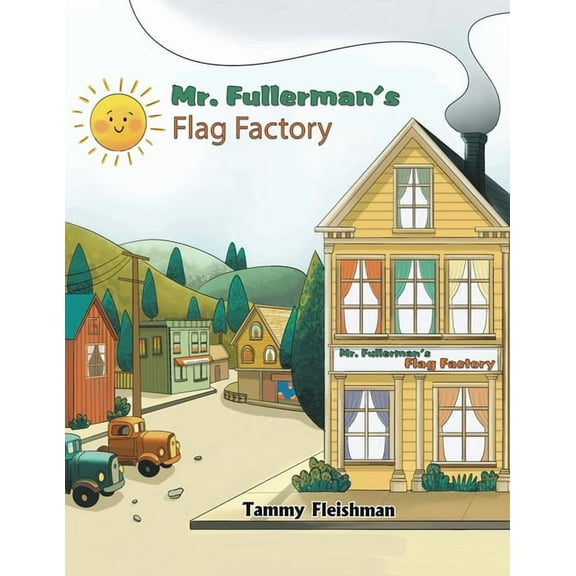 Mr. Fullerman's Flag Factory, (Paperback)