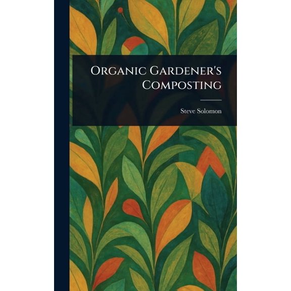 Organic Gardener's Composting, (Hardcover)