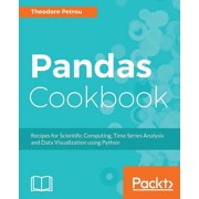 Pandas Cookbook: Recipes for Scientific Computing, Time Series Analysis and Data Visualization using Python, (Paperback)