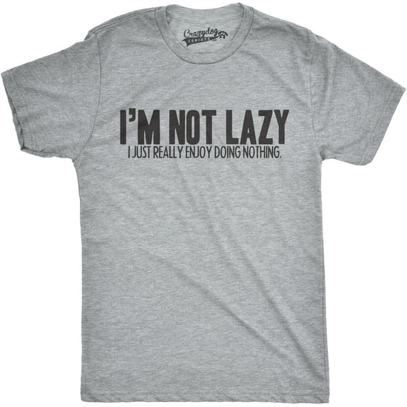 Mens Im Not Lazy I Like Doing Nothing T Shirt Funny Laziness Weekend Tee Graphic Tees