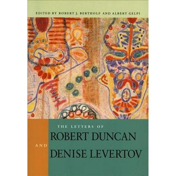 The Letters of Robert Duncan and Denise Levertov (Paperback)