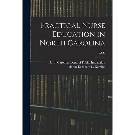 Practical Nurse Education in North Carolina; NCC, (Paperback)