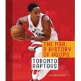 thumbnail image 2 of NBA: A History of Hoops: The Nba: A History of Hoops: Toronto Raptors (Edition 2) (Paperback), 2 of 3