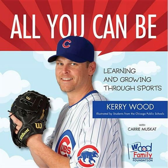 All You Can Be: All You Can Be : Learning & Growing Through Sports (Hardcover)