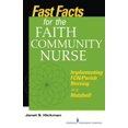 thumbnail image 1 of Fast Facts for the Faith Community Nurse: Implementing Fcn/Parish Nursing in a Nutshell, 1 of 3