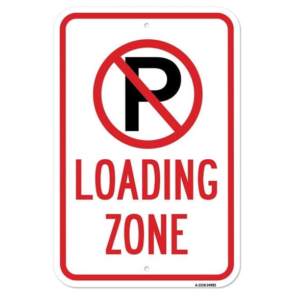 SignMission A-1218-24982 12 x 18 in. Aluminum Sign - Loading Zone with P No Parking Symbol Sign