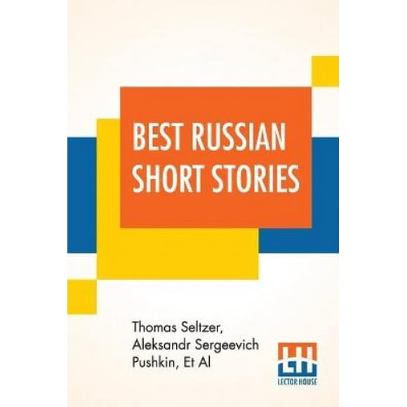 Best Russian Short Stories: Compiled And Edited By Thomas Seltzer
