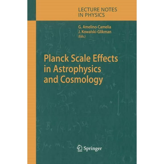 Lecture Notes in Physics Planck Scale Effects in Astrophysics and Cosmology, Book 669, (Paperback)