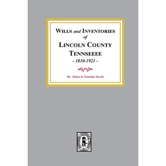 Wills and Inventories of Lincoln County, Tennessee, 1810-1921 (Paperback)