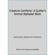 Pre-Owned Creature Comforts: A Quilter's Animal Alphabet Book (Plastic Comb) 0870694553 9780870694554