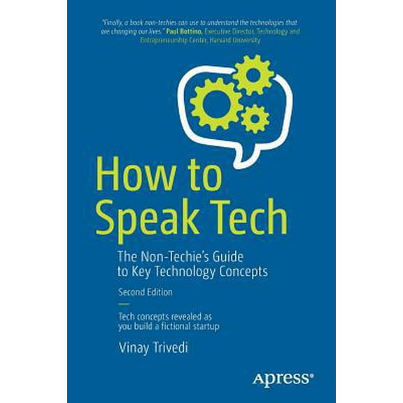 Pre-Owned How to Speak Tech: The Non-Techie's Guide to Key Technology Concepts (Paperback) 1484243234 9781484243237