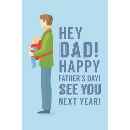 Hey Dad! Happy Father's Day! See You Next Year!: Surprise Father's Day Gift; Pregnancy Announcement Book For Husband; Pregnancy Announcements Ideas Bl