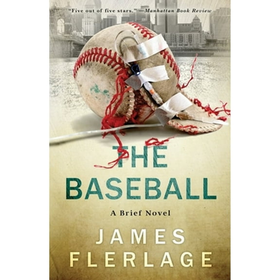 The Baseball: A Brief Novel (Paperback) by James Flerlage