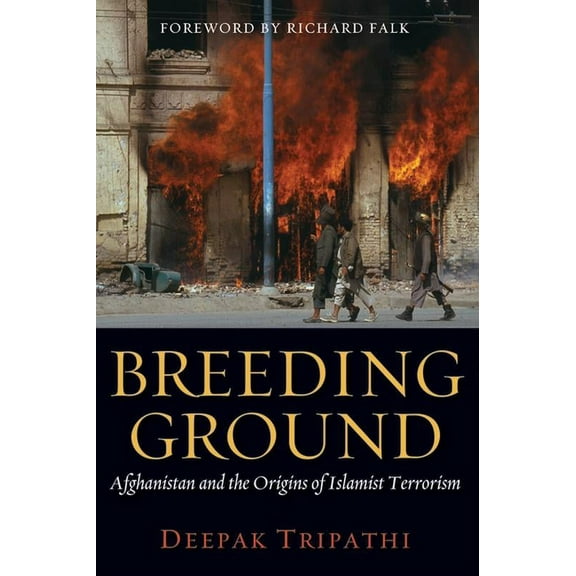 Breeding Ground: Afghanistan and the Origins of Islamist Terrorism, (Hardcover)