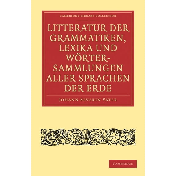 Cambridge Library Collection - Linguisti Litteratur der Grammatiken, Lexika und Wortersammlungen aller Sprachen der Erde, (Paperback)