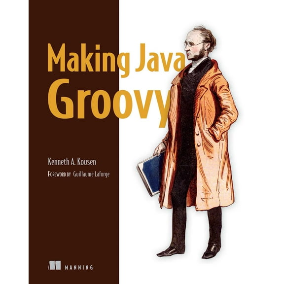 Making Java Groovy (Edition 1) (Paperback)