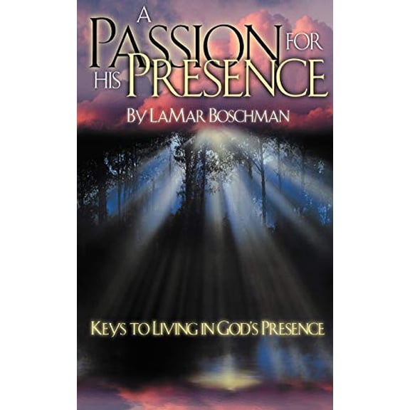 Pre-Owned A Passion for His Presence (Paperback) 1560437049 9781560437048