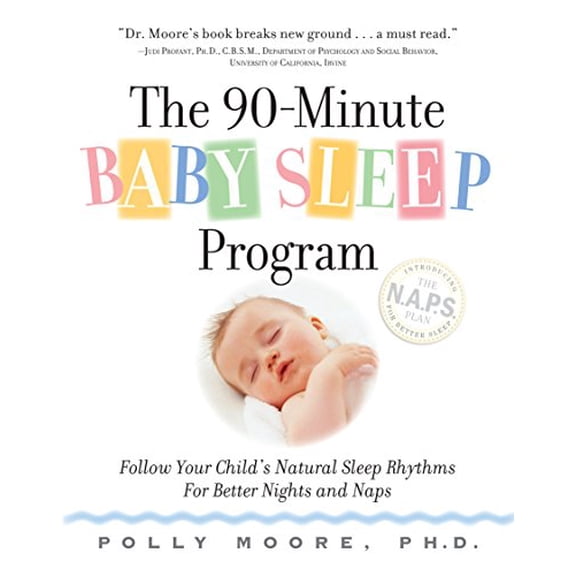 Pre-Owned The 90-Minute Baby Sleep Program : Follow Your Child's Natural Sleep Rhythms for Better Nights and Naps (Other)