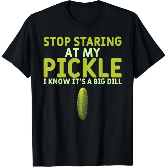 Food Stop Staring At My Pickle Funny Pickles T-Shirt