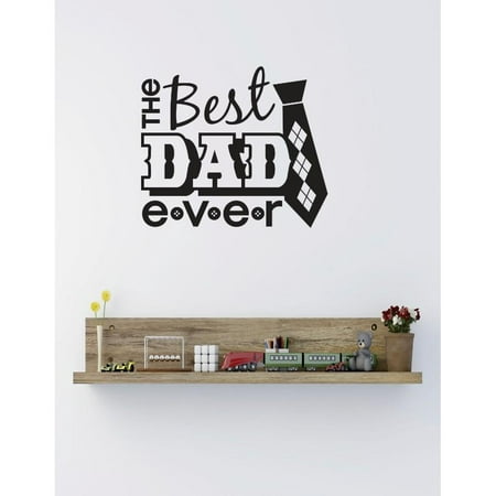 Vinyl Wall Decal Sticker : The Best Dad Ever Image Quote   Bedroom Bathroom Living Room Picture Art Peel & Stick Mural Size: 16 Inches X 16 Inches - 22 Colors (The Best Bedroom Ever)