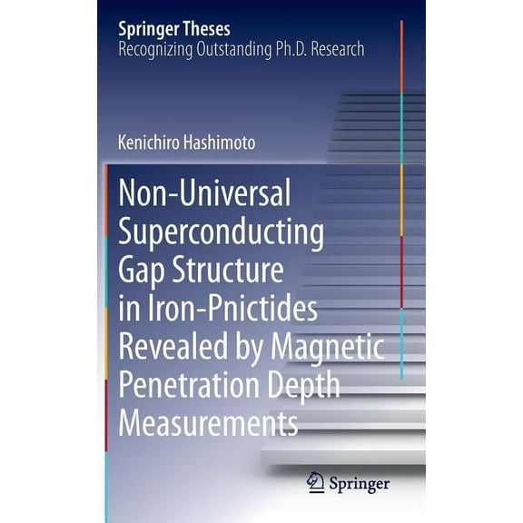 Springer Theses Non-Universal Superconducting Gap Structure in Iron-Pnictides Revealed by Magnetic Penetration Depth Measurements, (Hardcover)