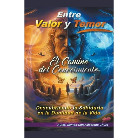 Entre Valor y Temor. El Camino del Conocimiento., (Paperback)