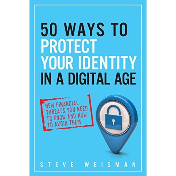 Pre-Owned 50 Ways to Protect Your Identity in a Digital Age: New Financial Threats You Need to Know and How to Avoid Them (Paperback) 013308907X 9780133089073