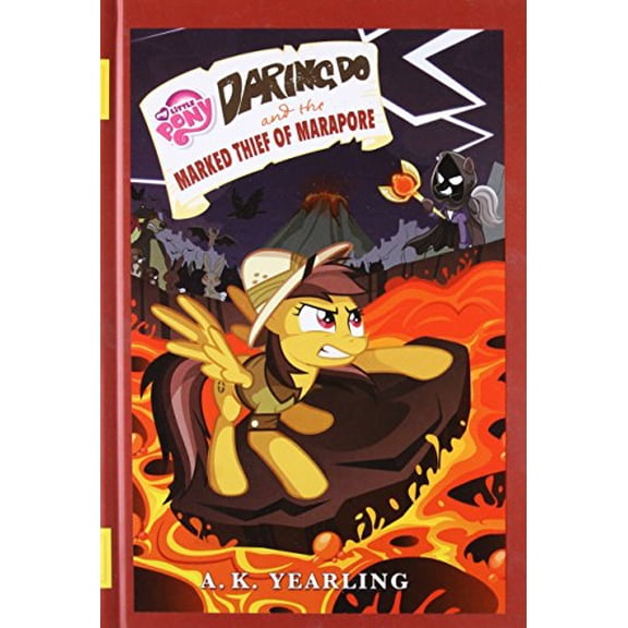 Pre-Owned My Little Pony: Daring Do and the Marked Thief of Marapore (The Daring Do Adventure Collection), 9780316301879, 0316301876, Hardcover,