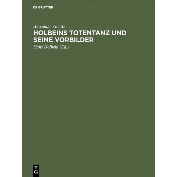 Holbeins Totentanz und seine Vorbilder, (Hardcover)
