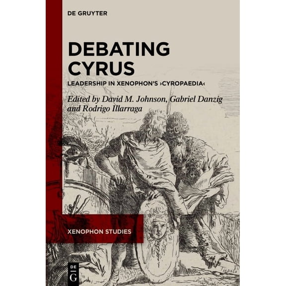 Xenophon Studies Debating Cyrus: Leadership in Xenophon's >Cyropaedia, Book 2, (Hardcover)