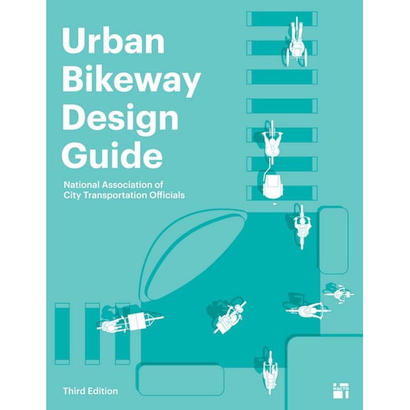 Urban Bikeway Design Guide, Third Edition, (Hardcover)