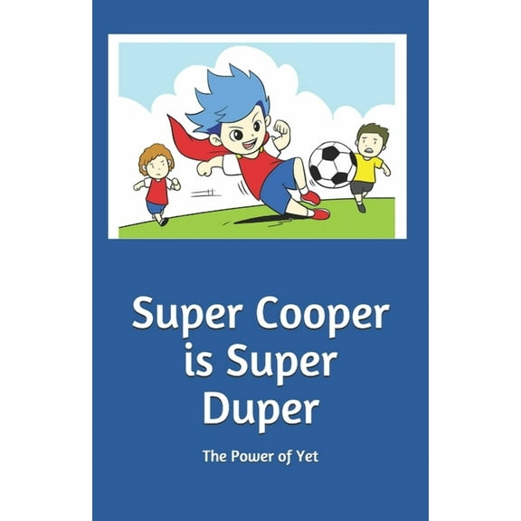 Super Cooper is Super Duper: The Power of Yet (Paperback)