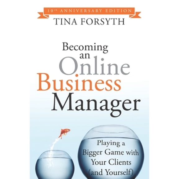 Pre-Owned Becoming an Online Business Manager: 10th Anniversary Edition (Paperback) 1934509949 9781934509944
