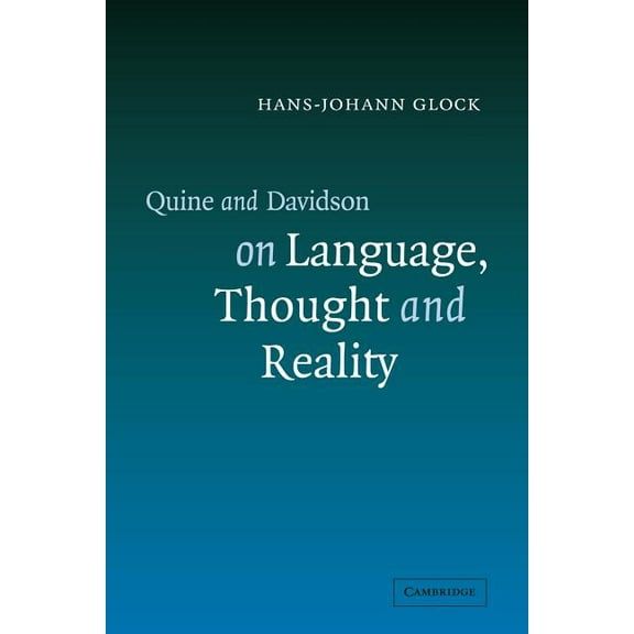 Quine and Davidson on Language, Thought and Reality, (Paperback)