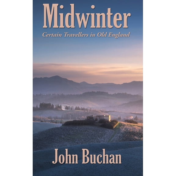 Midwinter: Certain Travellers in Old England, (Hardcover)