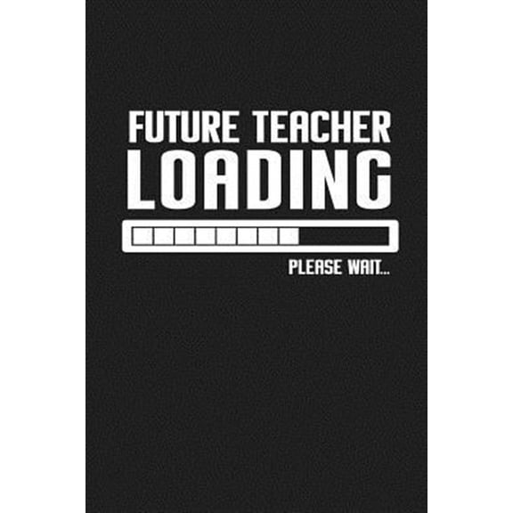 Future Teacher Loading Please Wait...: Funny Teacher Gifts