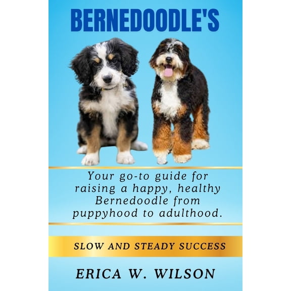 Bernedoodle's: Bernedoodle book: "The Ultimate Guide to Raising, Training, and Loving Your Bernedoodle Companion", (Paperback)