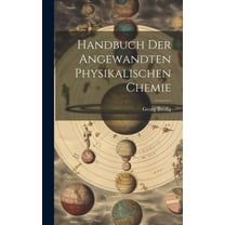 Handbuch der Angewandten Physikalischen Chemie (Hardcover)